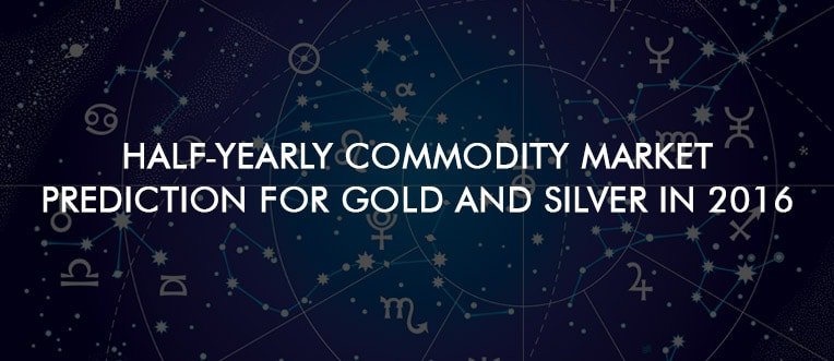 Half-Yearly Commodity Market Prediction for Gold and Silver in 2016